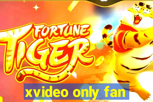 xvideo only fan